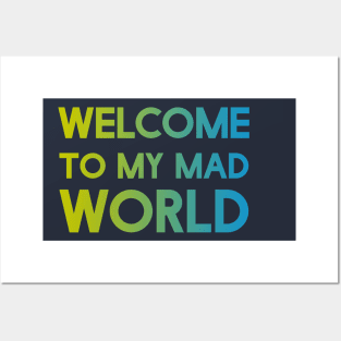 Welcome to my mad world Posters and Art